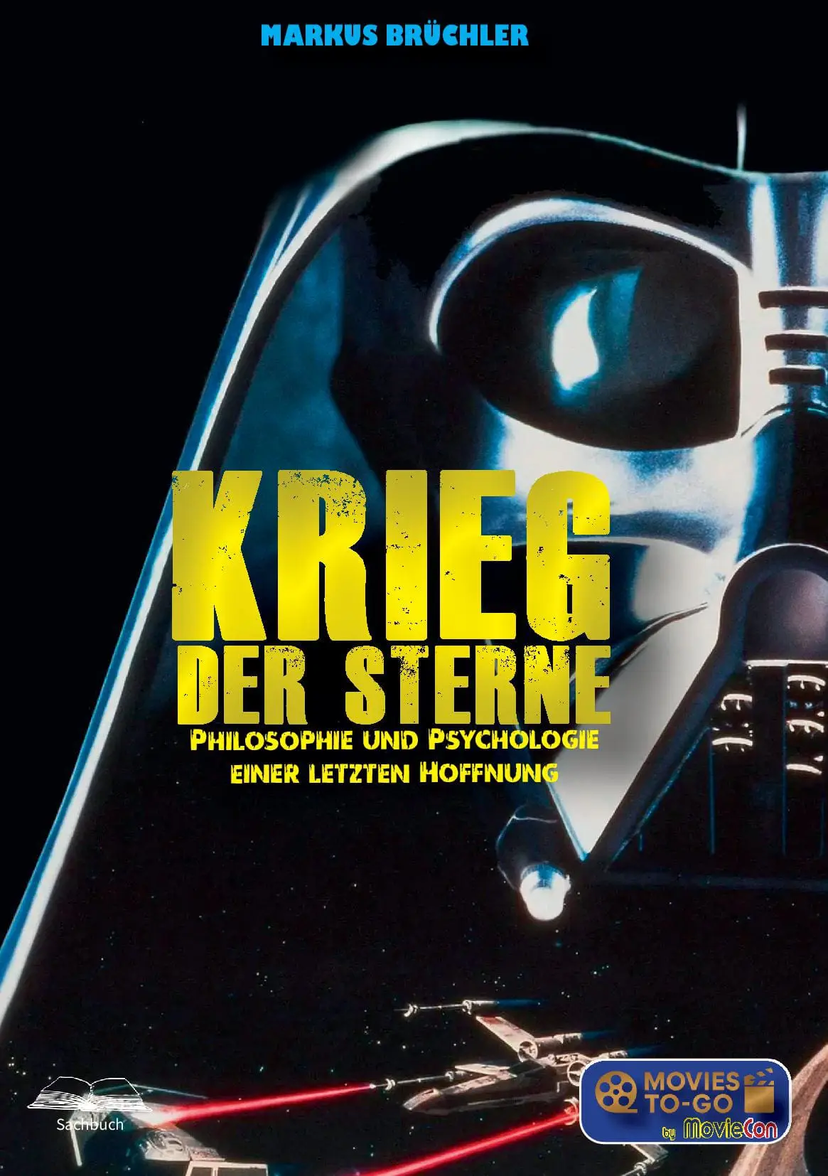 Krieg der Sterne – Philosophie und Psychologie einer letzten Hoffnung (Movies To-Go/Hardcover)