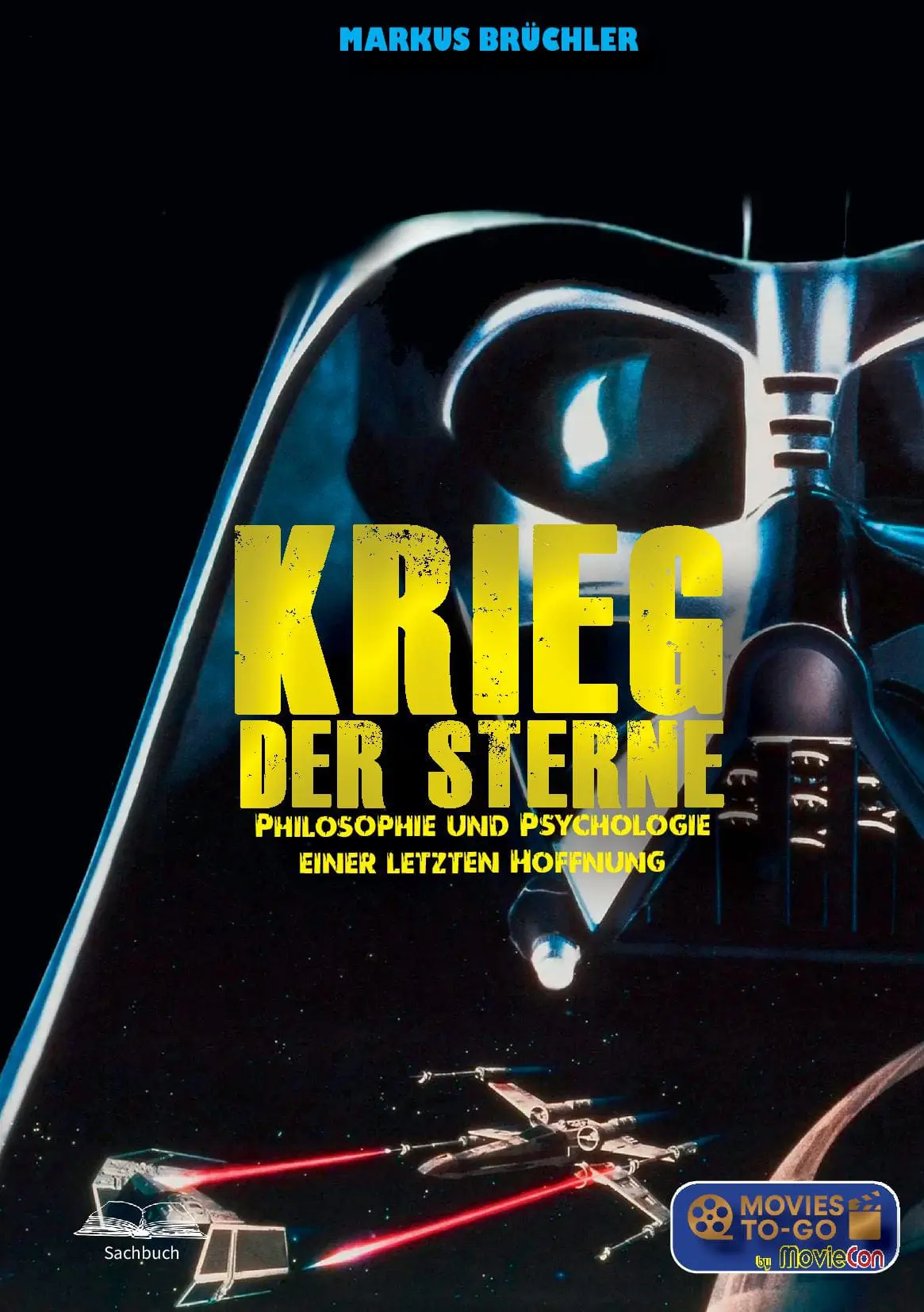 Krieg der Sterne – Philosophie und Psychologie einer letzten Hoffnung (Movies To-Go/Softcover)