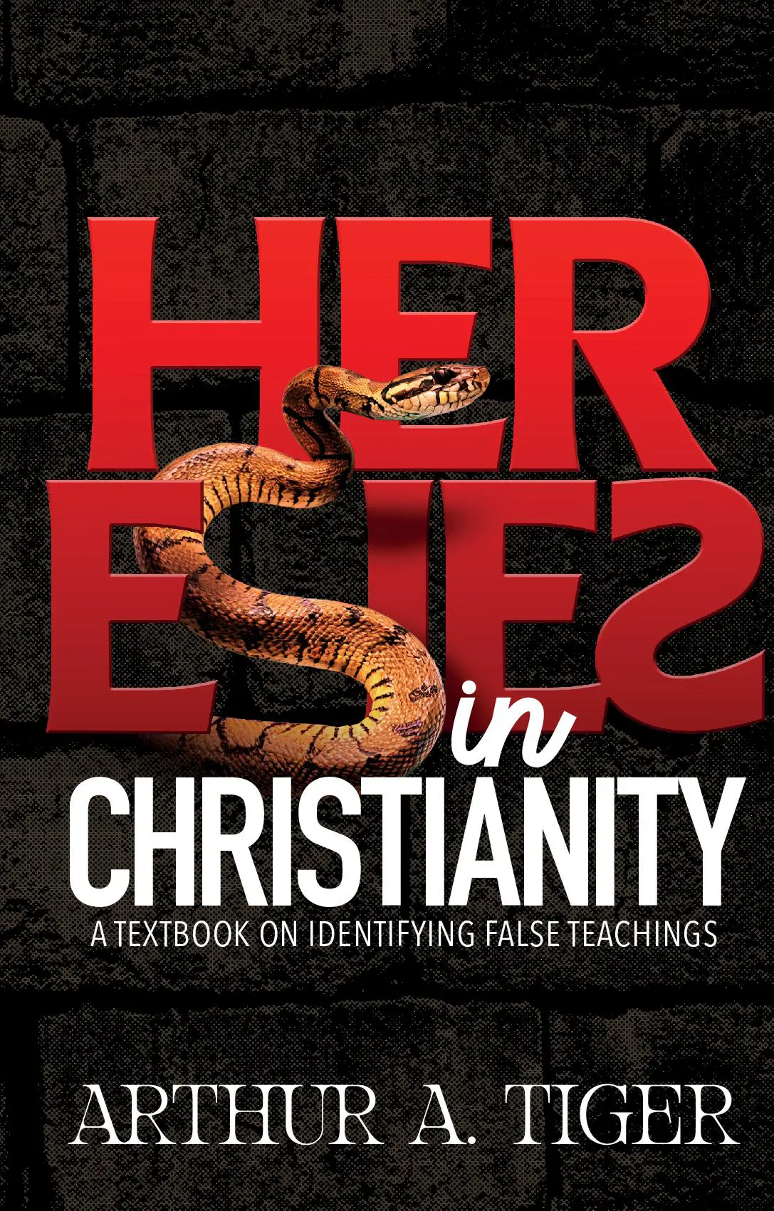 Heresies in Christianity: A Textbook on Identifying False Teachings