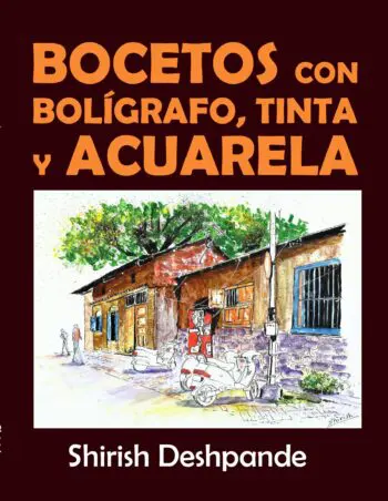 Bocetos con bolígrafo, tinta y acuarela: Aprende a dibujar y pintar paso a paso ilustraciones impresionantes con 10 ejercicios