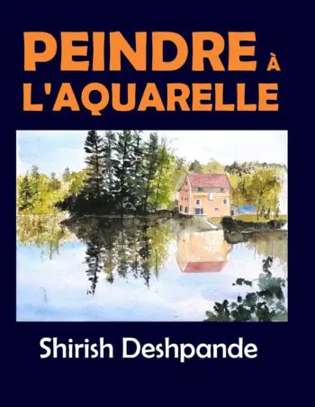 Peindre à l'aquarelle: Apprendre à peindre de superbes Aquarelles en 10 exercices étape-par-étape