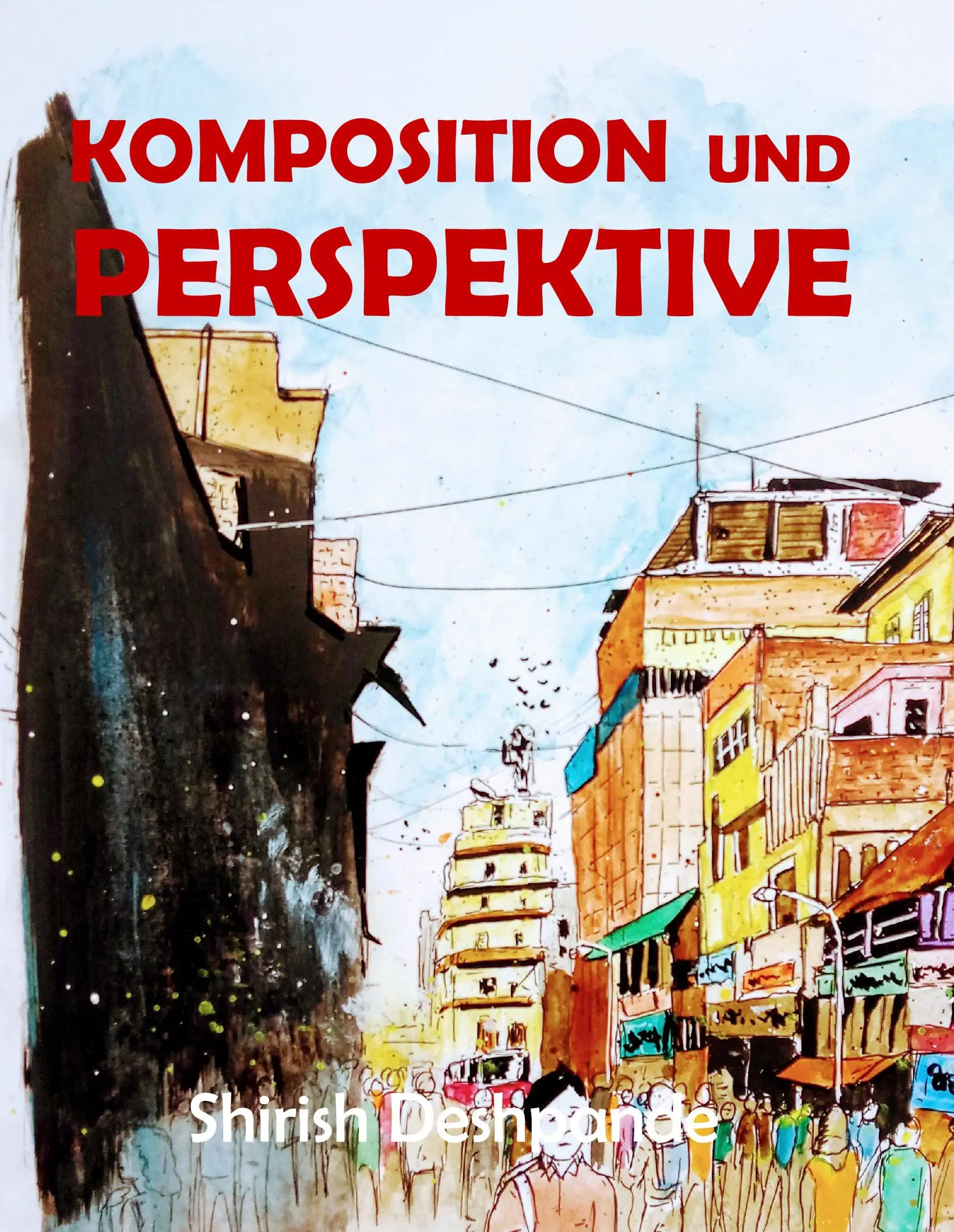 Komposition und Perspektive: Ein einfacher, aber wirkungsvoller Leitfaden zum Zeichnen atemberaubender, ausdrucksstarker Skizzen