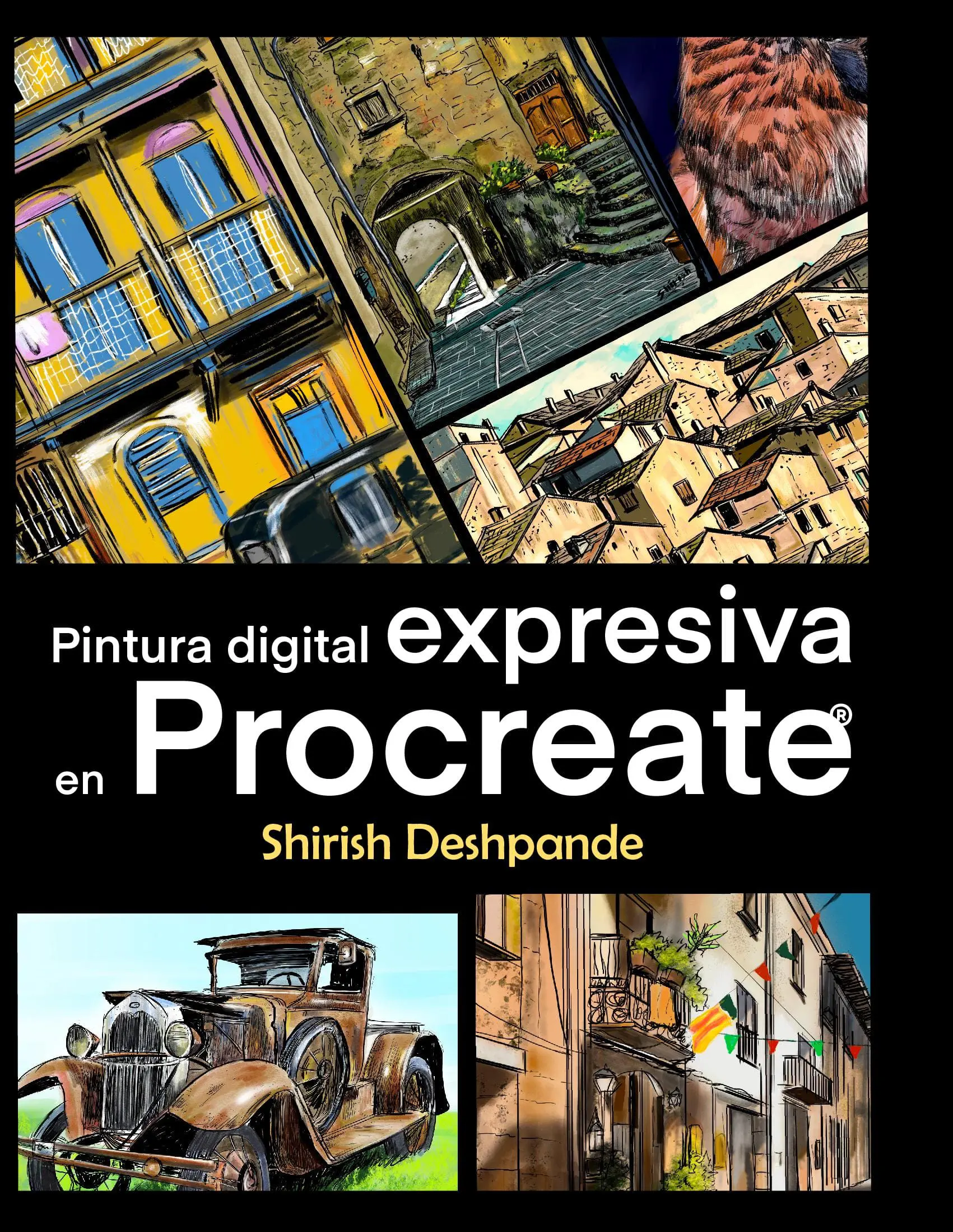 Pintura digital expresiva en Procreate: Aprende a dibujar y pintar ilustraciones asombrosamente hermosas y expresivas en un iPad