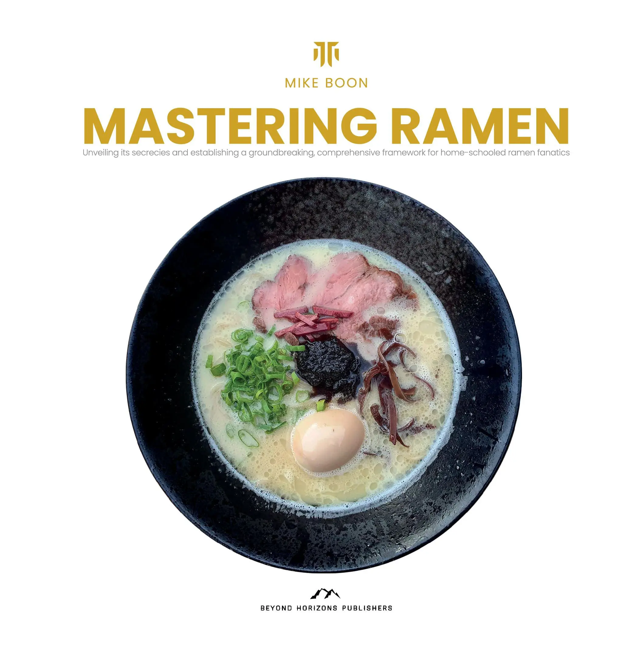 Mastering Ramen: unveiling its secrecies and establishing a ground breaking, comprehensive framework for home schooled ramen fanatics