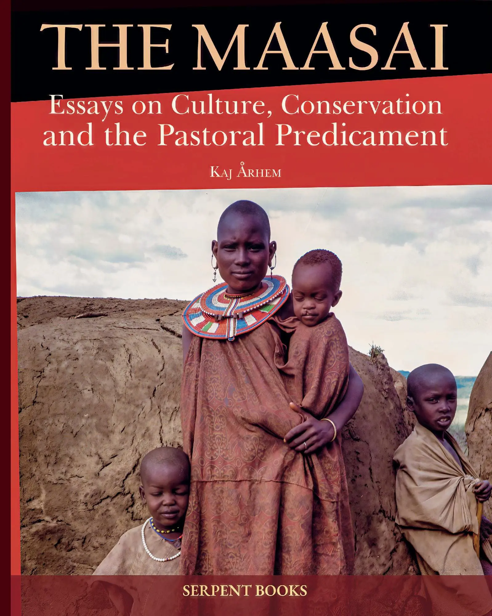 The Maasai - Essays on Culture, Conservation, and the Pastoral Predicament