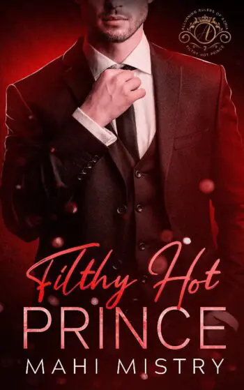 Filthy Hot Prince: A Steamy Shy Girl Alpha Prince Royal Romance