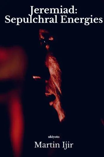 Jeremiad: Sepulchral energies