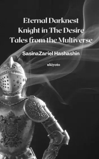 Eternal Darknest Knight in The Desire Tales from the Multiverse