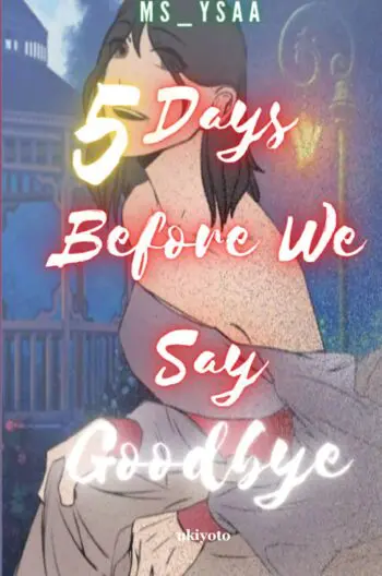5 Days Before We Say Goodbye