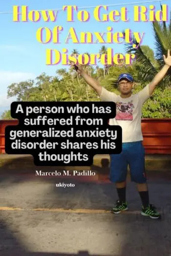 How To Get Rid Of Anxiety Disorder