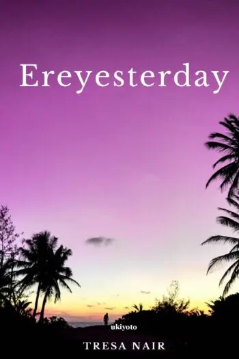 Ereyesterday