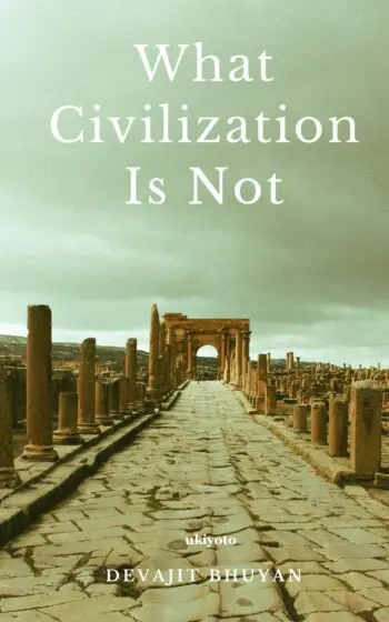 What Civilization Is Not