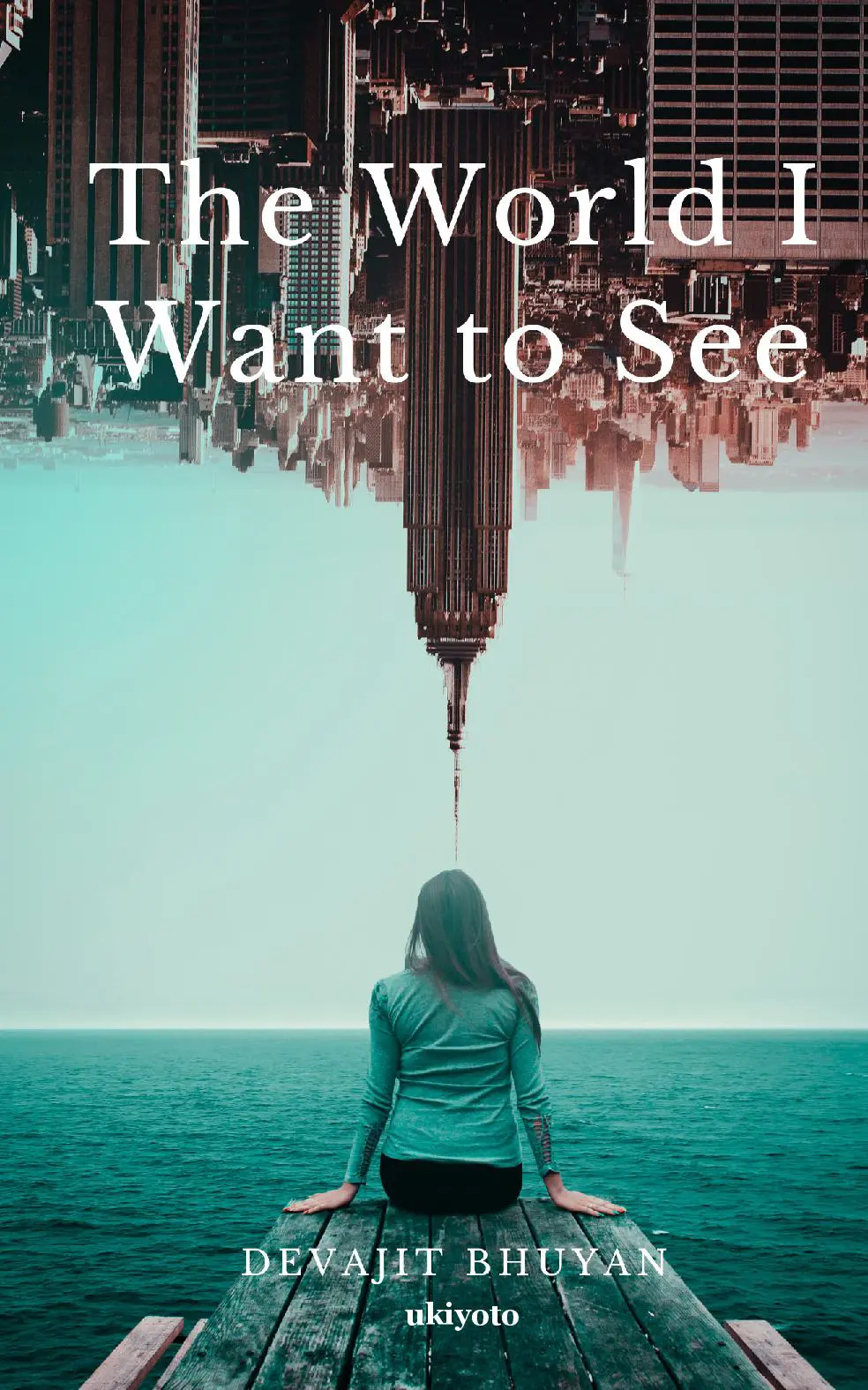 The World I Want to See