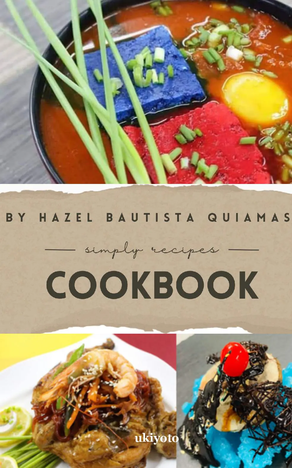 Hazel Bautista Quiamas Simply Recipes Cookbook