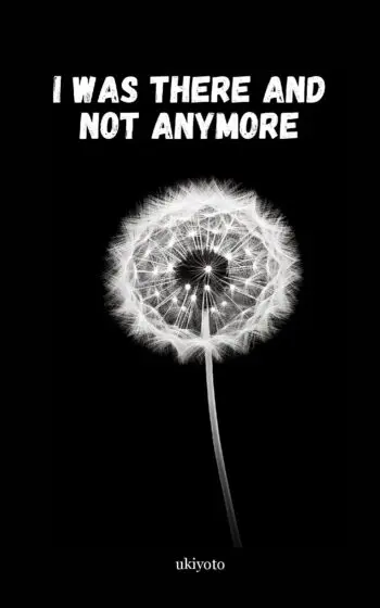 I was there and not anymore