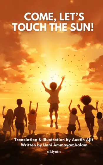 Come, Let’s touch the Sun!