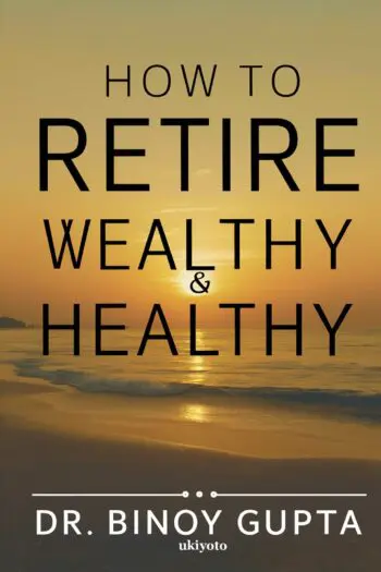 How to Retire Wealthy & Healthy