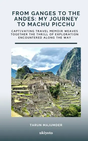 From Ganges to the Andes: My Journey to Machu Picchu
