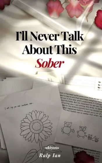 I'll Never Talk About This Sober