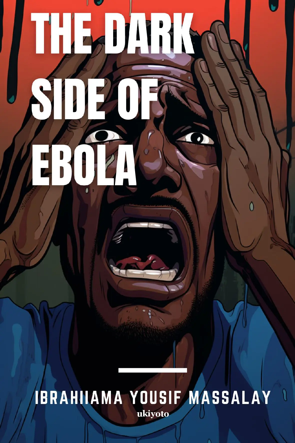 The Dark Side of Ebola