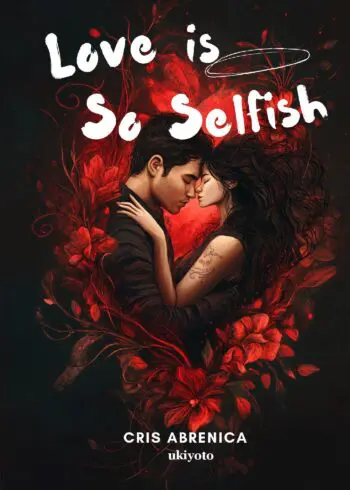 Love is So Selfish