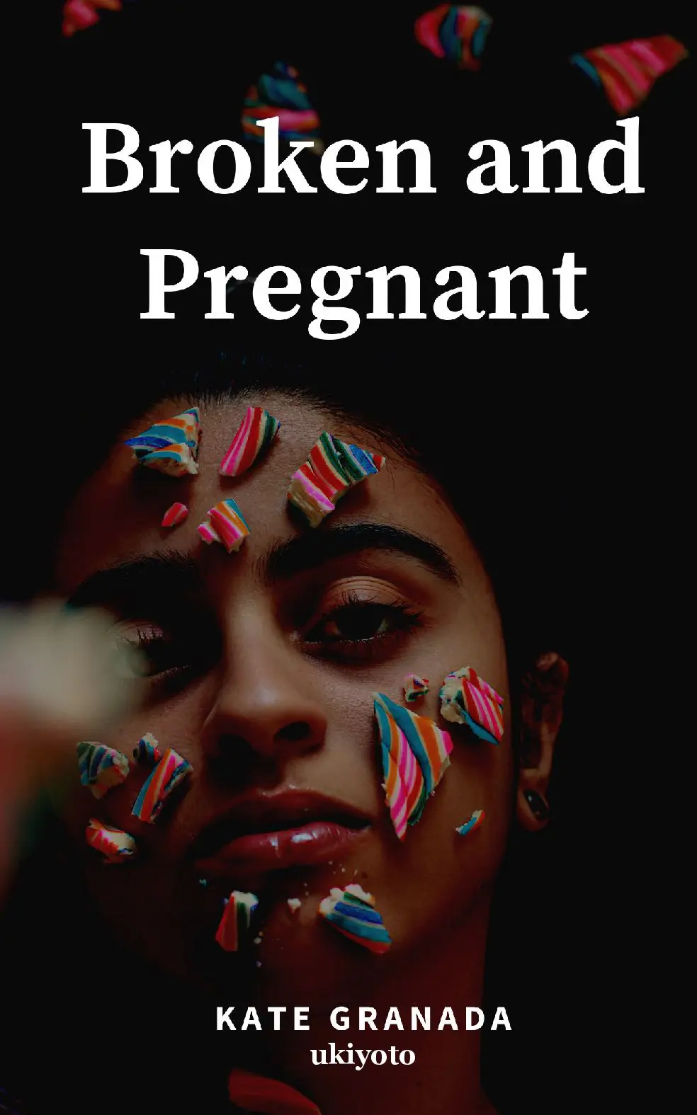 Broken And Pregnant