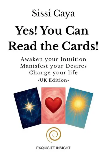 YES! YOU CAN READ THE CARDS! Awaken your intuition. Manifest your desires. Change your life.