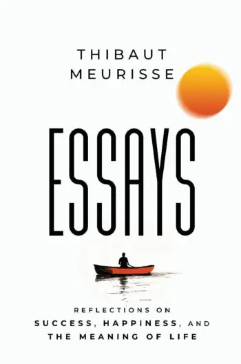 Essays: Reflections on Success, Happiness and the Meaning of Life
