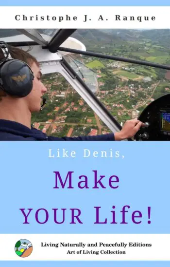Like Denis, Make YOUR Life!