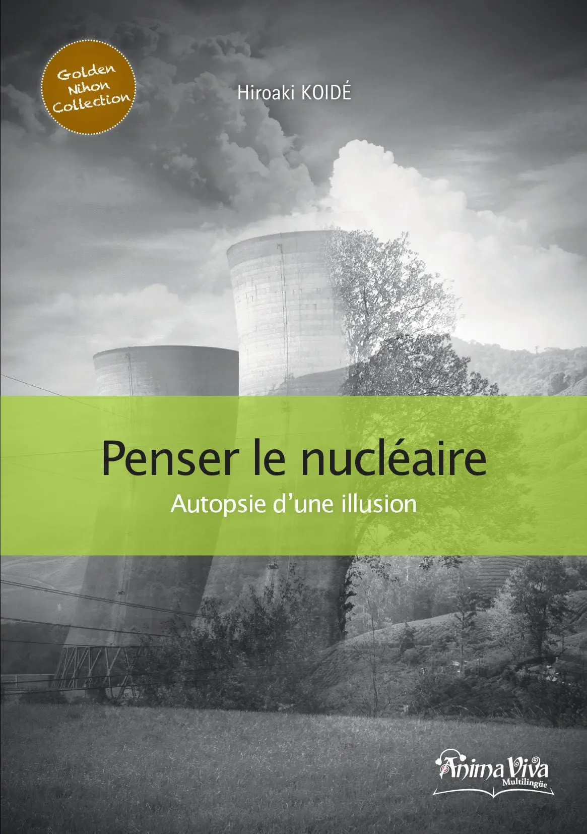 Penser le nucléaire, autopsie d'une illusion