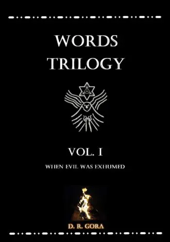 Words Trilogy Vol. I - When Evil Was Exhumed