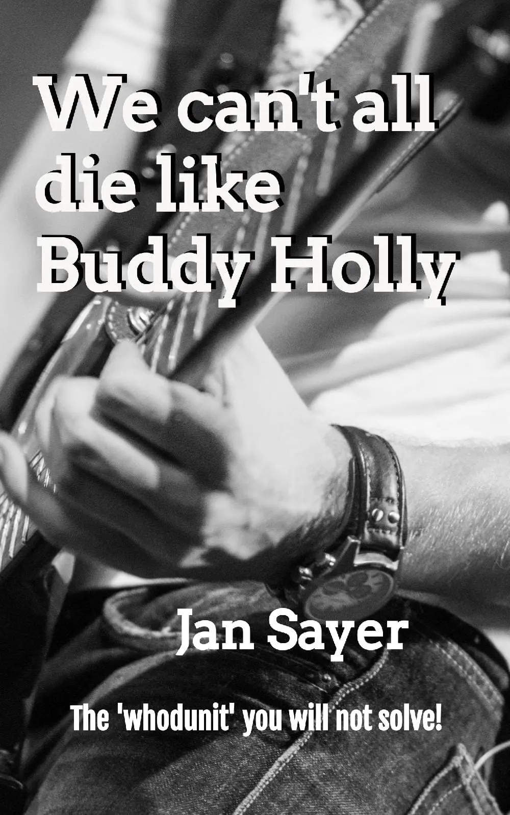 We can't all die like Buddy Holly