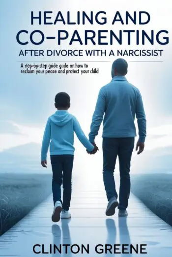HEALING AND CO PARENTING AFTER DIVORCE WITH A NARCISSIST