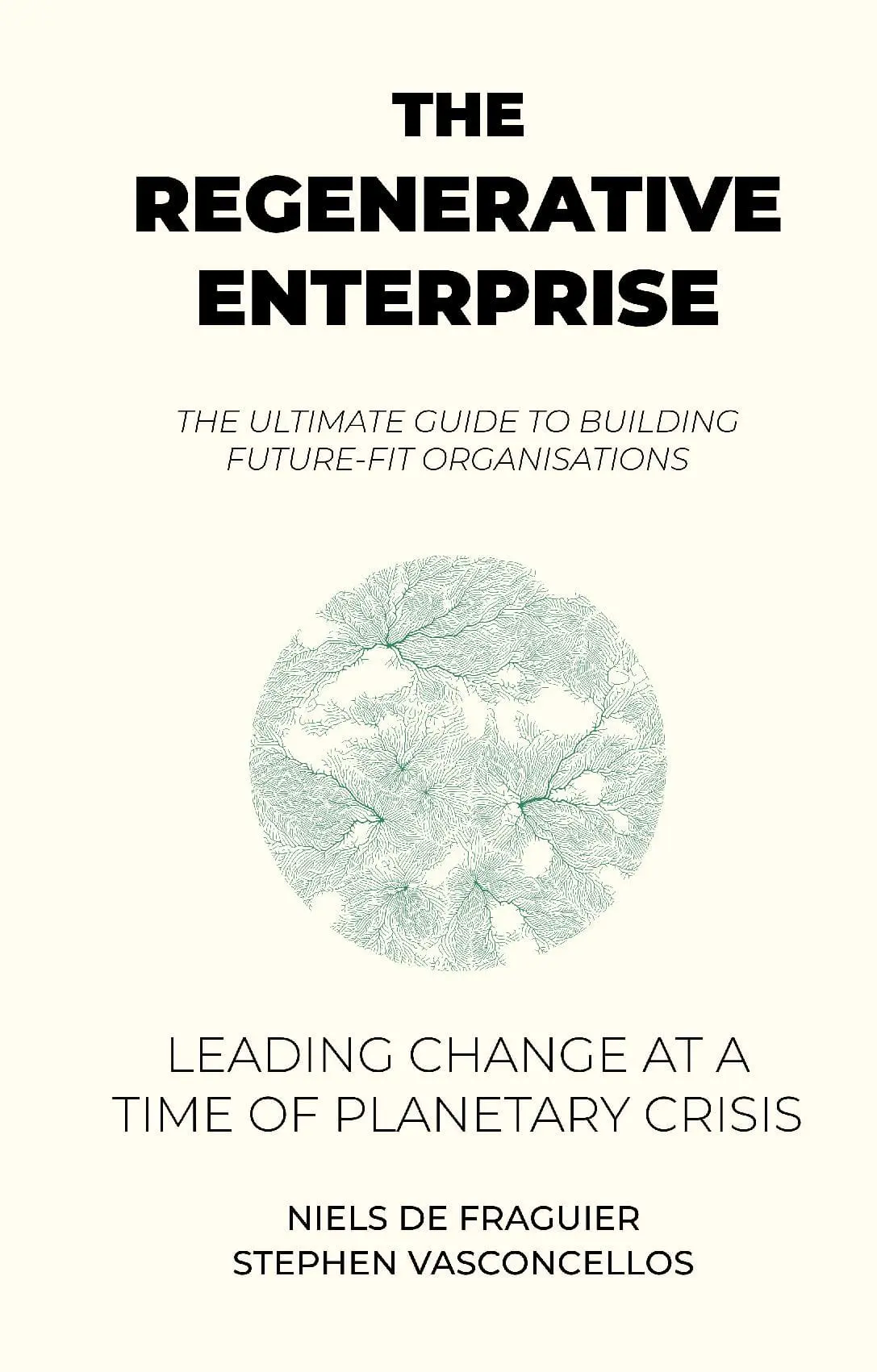 The Regenerative Enterprise: leading change at a time of planetary crisis
