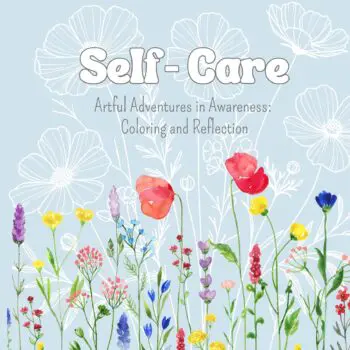 Artful Adventures in Awareness - Self-Care