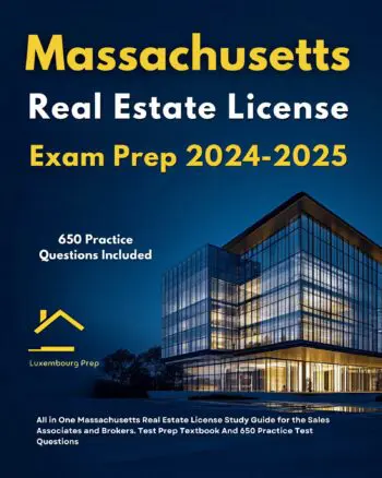 Massachusetts Real Estate License Exam Prep 2024-2025 All in One Massachusetts Real Estate License Study Guide for the Sales Associates & Brokers. Test Prep Textbook And 650 Practice Test Questions