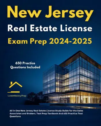 New Jersey Real Estate License Exam Prep 2024-2025 All in One New Jersey Real Estate License Study Guide for the Sales Associates & Brokers. Test Prep Textbook And 650 Practice Test Questions