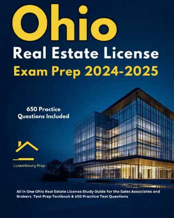 Ohio Real Estate License Exam Prep 2024-2025 All in One Ohio Real Estate License Study Guide for the Sales Associates & Brokers. Test Prep Textbook & 650 Practice Test Questions