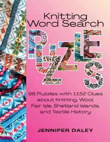 Knitting Word Search Puzzles: 96 Puzzles with 1152 Clues about Knitting, Wool, Fair Isle, Shetland Islands, and Textile History