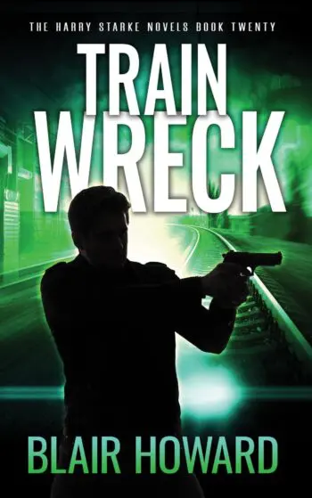 Train Wreck: The Harry Starke Novels Book 20