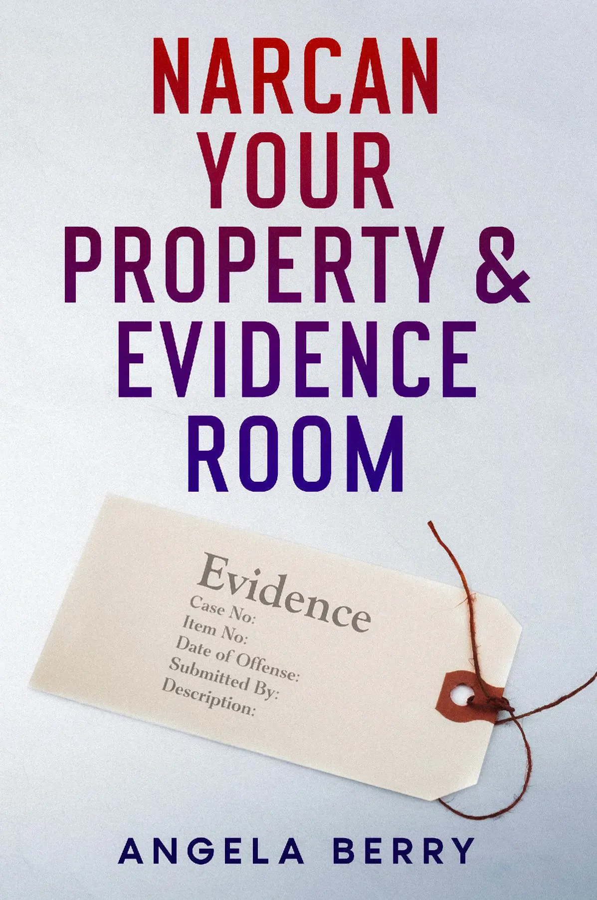 Narcan Your Property & Evidence Room