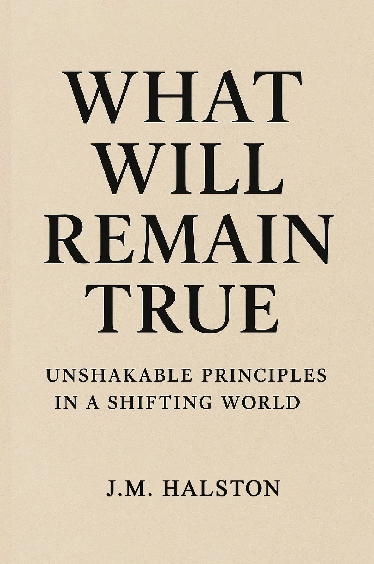 What Will Remain True