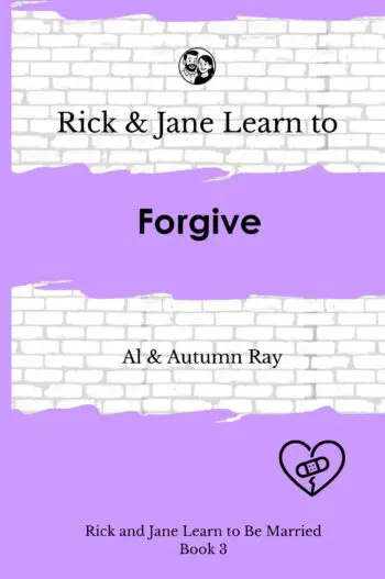 Rick and Jane Learn to Forgive
