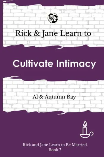 Rick and Jane Learn to Cultivate Intimacy