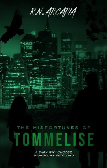 The Misfortunes of Tommelise (a Dark, Why Choose Thumbelina Retelling)