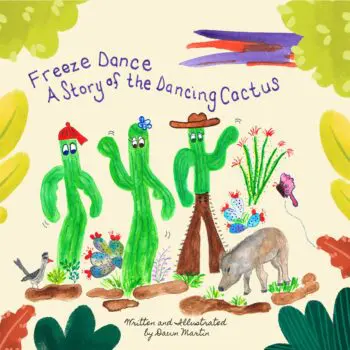 Freeze Dance: A Story of the Dancing Cactus