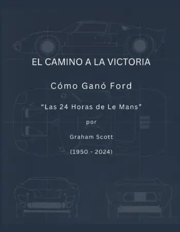 El Camino a la Victoria Cómo Ganó Ford "Las 24 Horas de Le Mans"