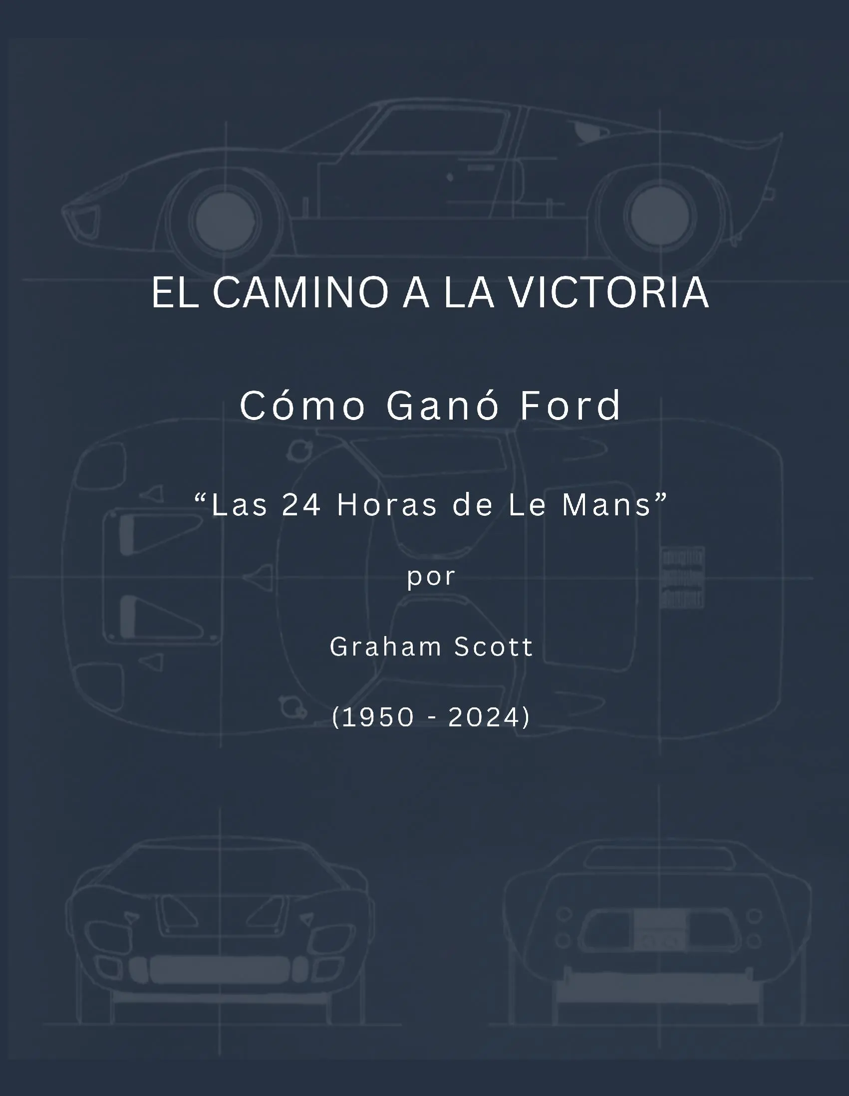 El Camino a la Victoria Cómo Ganó Ford "Las 24 Horas de Le Mans"