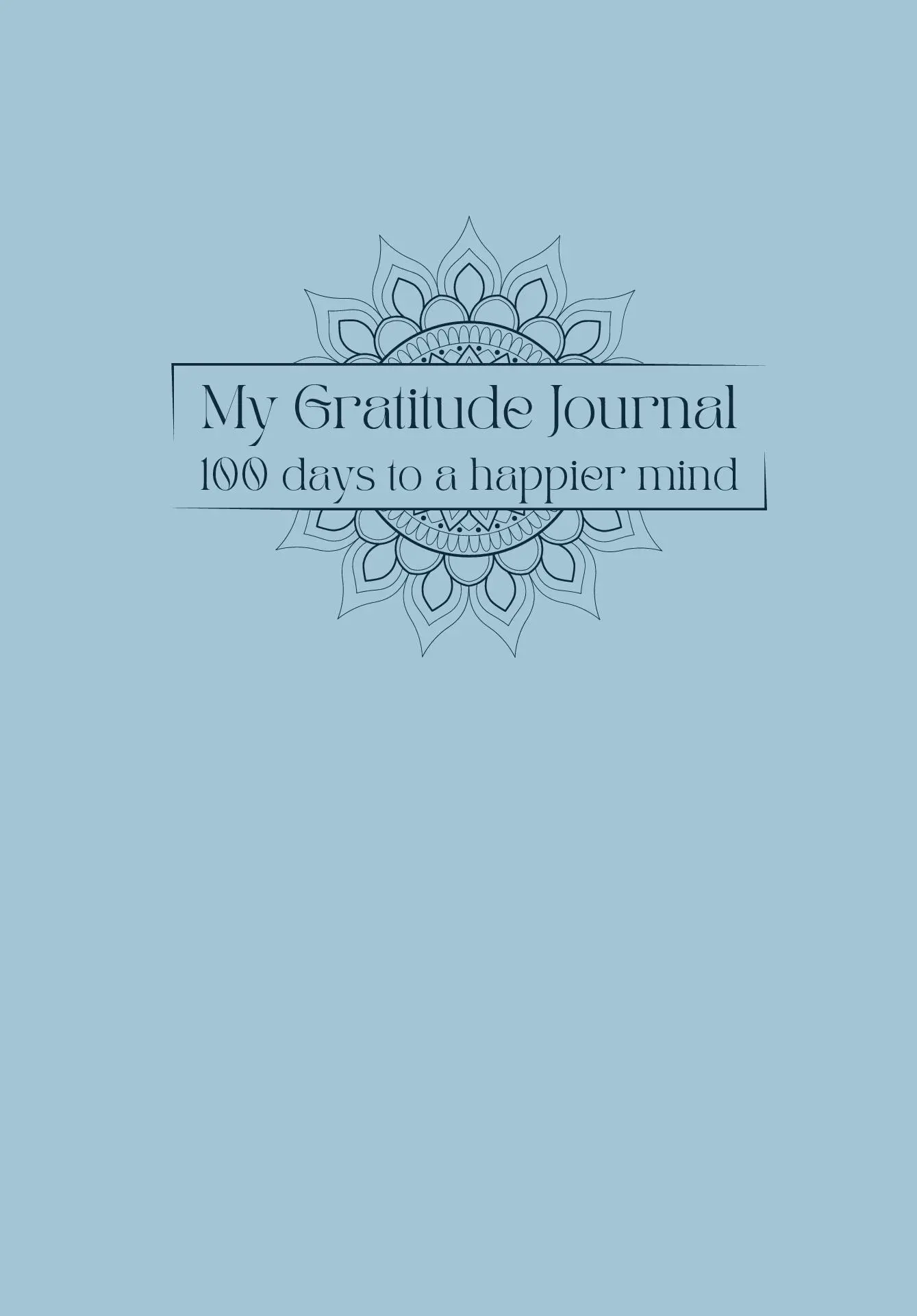 My Gratitude Journal: 100 days to a happier mind
