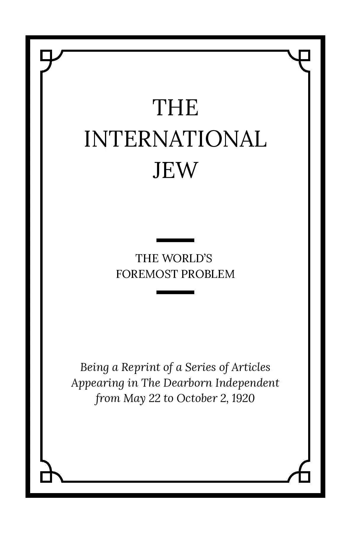 The International Jew Volume I: The World's Foremost Problem